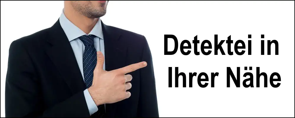 Detektei in Ihrer Nähe